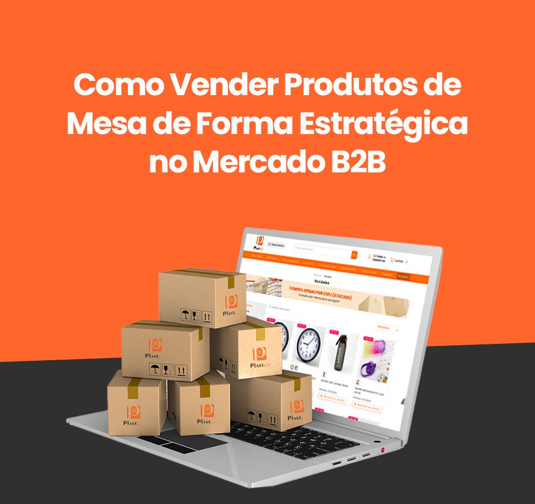 Como Vender Produtos de Mesa de Forma Estratégica no Mercado B2B 